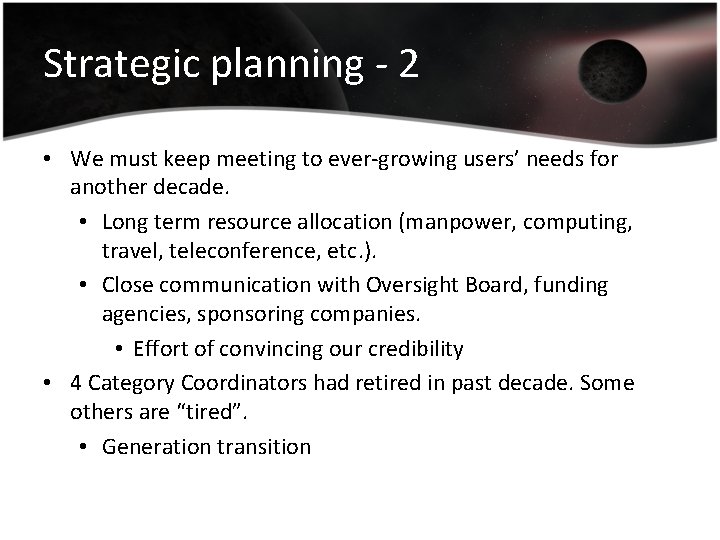 Strategic planning - 2 • We must keep meeting to ever-growing users’ needs for