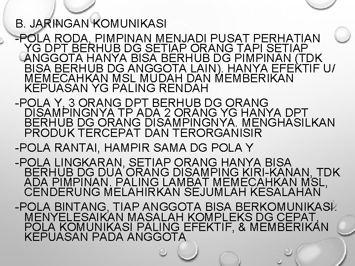 B. JARINGAN KOMUNIKASI -POLA RODA, PIMPINAN MENJADI PUSAT PERHATIAN YG DPT BERHUB DG SETIAP