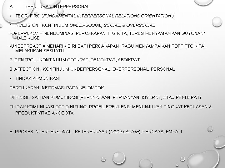 A. KEBUTUHAN INTERPERSONAL • TEORI FIRO (FUNDAMENTAL INTERPERSONAL RELATIONS ORIENTATION ): 1. INCLUSION :