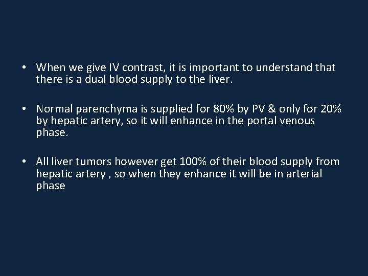  • When we give IV contrast, it is important to understand that there