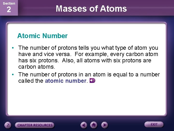 Section 2 Masses of Atoms Atomic Number • The number of protons tells you
