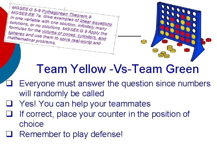 Team Yellow -Vs-Team Green q Everyone must answer the question since numbers will randomly