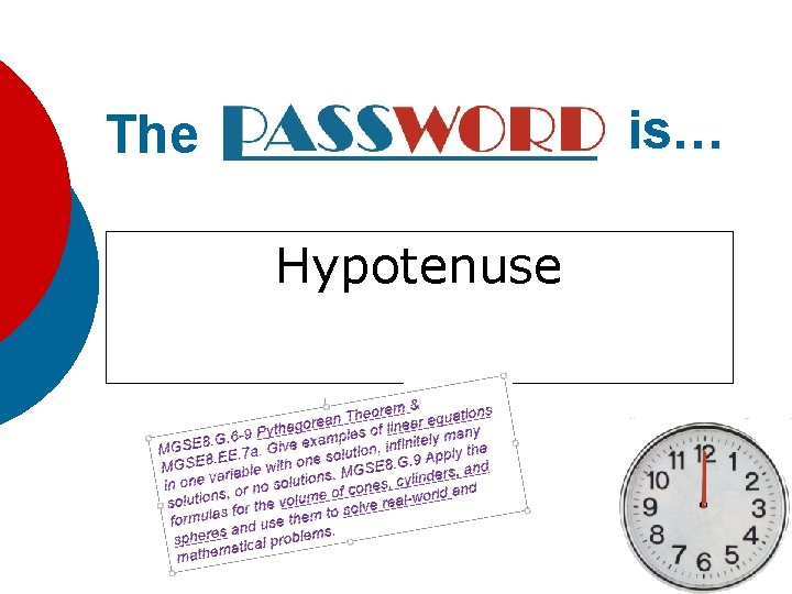 is… The Hypotenuse 