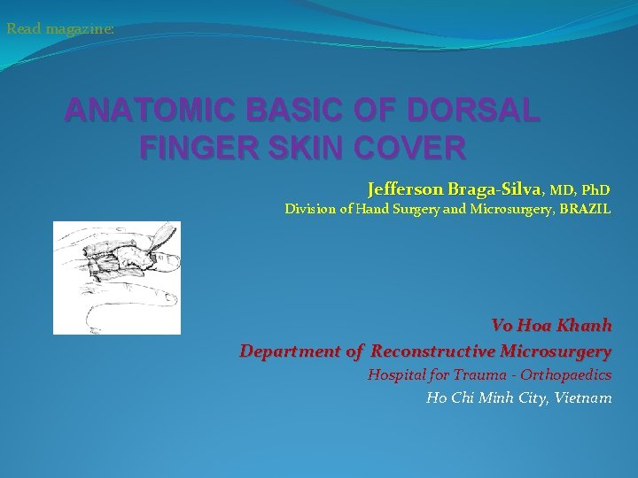 Read magazine: ANATOMIC BASIC OF DORSAL FINGER SKIN COVER Jefferson Braga-Silva, MD, Ph. D