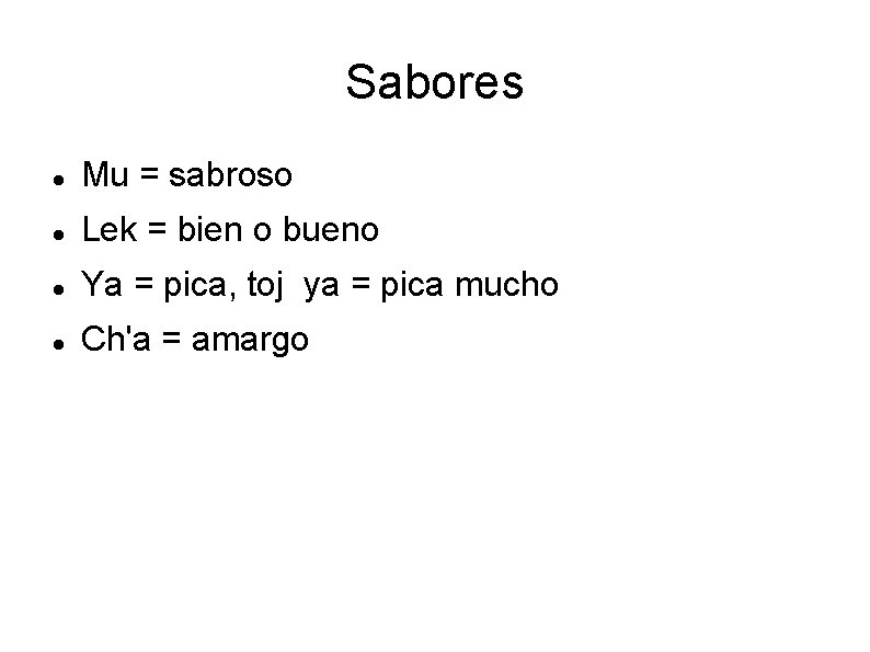 Sabores Mu = sabroso Lek = bien o bueno Ya = pica, toj ya