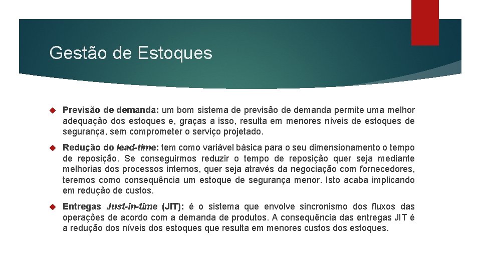 Gestão de Estoques Previsão de demanda: um bom sistema de previsão de demanda permite