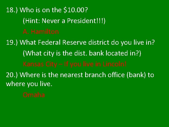 18. ) Who is on the $10. 00? (Hint: Never a President!!!) A. Hamilton 18. ) Who is on the $10. 00? (Hint: Never a President!!!) A. Hamilton