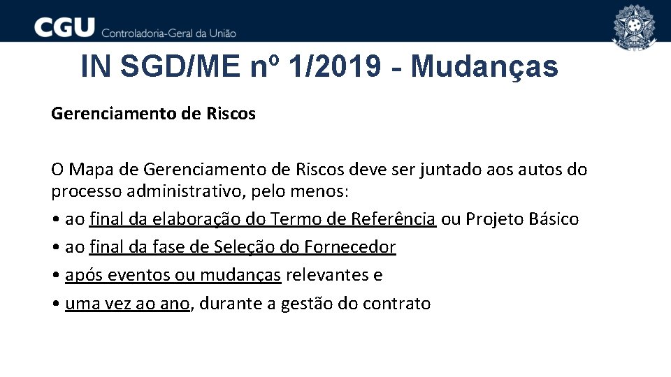 IN SGD/ME nº 1/2019 - Mudanças Gerenciamento de Riscos O Mapa de Gerenciamento de