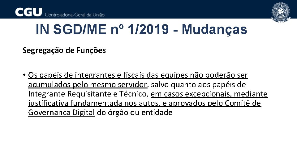 IN SGD/ME nº 1/2019 - Mudanças Segregação de Funções • Os papéis de integrantes