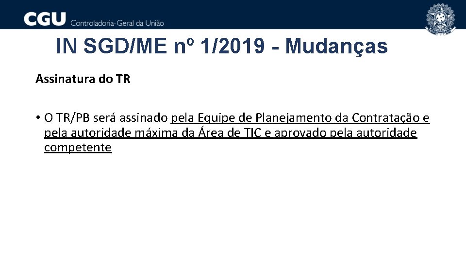 IN SGD/ME nº 1/2019 - Mudanças Assinatura do TR • O TR/PB será assinado