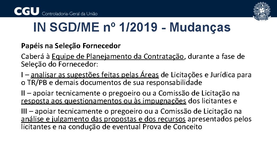 IN SGD/ME nº 1/2019 - Mudanças Papéis na Seleção Fornecedor Caberá à Equipe de