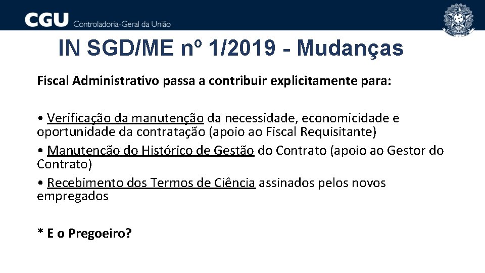 IN SGD/ME nº 1/2019 - Mudanças Fiscal Administrativo passa a contribuir explicitamente para: •
