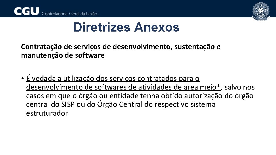 Diretrizes Anexos Contratação de serviços de desenvolvimento, sustentação e manutenção de software • É