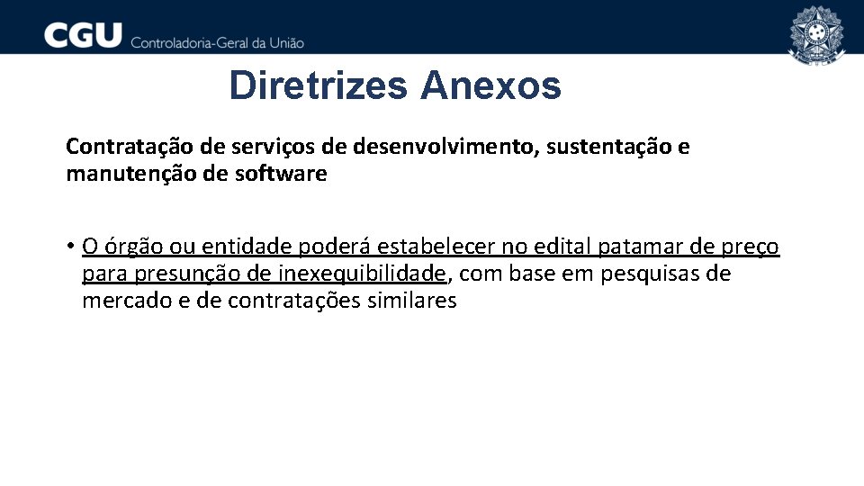 Diretrizes Anexos Contratação de serviços de desenvolvimento, sustentação e manutenção de software • O