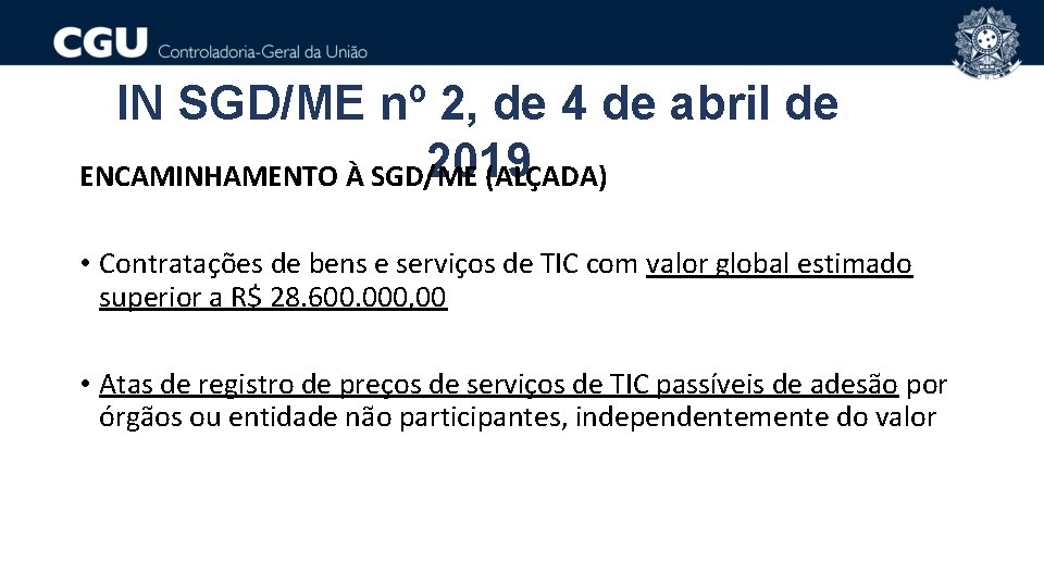 IN SGD/ME nº 2, de 4 de abril de 2019 ENCAMINHAMENTO À SGD/ME (ALÇADA)