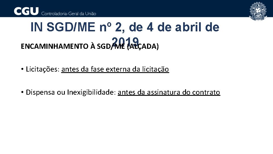 IN SGD/ME nº 2, de 4 de abril de 2019 ENCAMINHAMENTO À SGD/ME (ALÇADA)