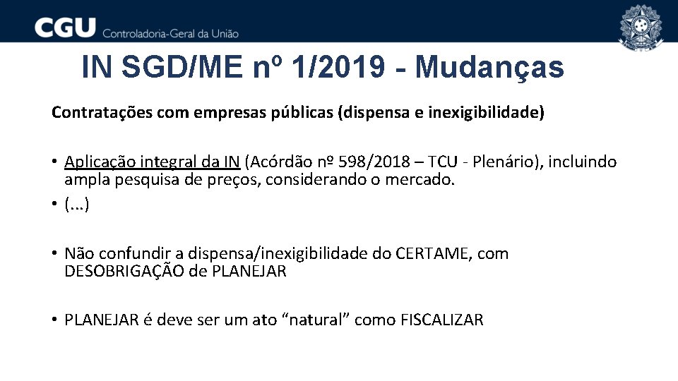 IN SGD/ME nº 1/2019 - Mudanças Contratações com empresas públicas (dispensa e inexigibilidade) •