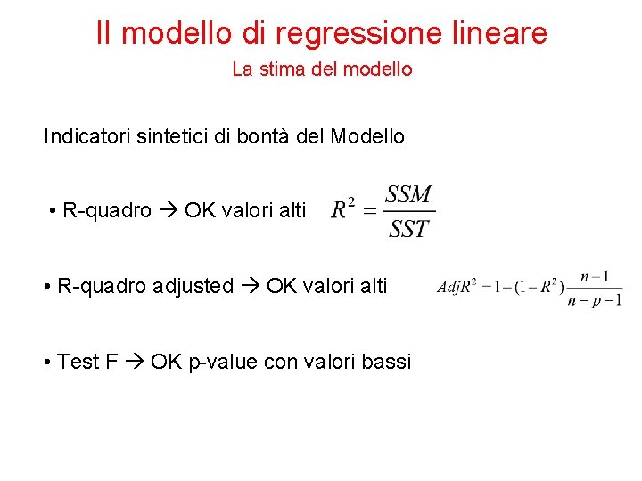 Il modello di regressione lineare La stima del modello Indicatori sintetici di bontà del