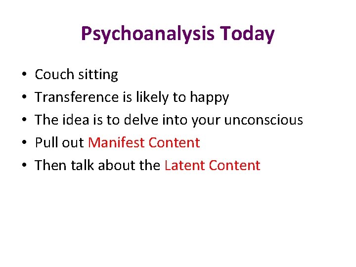 Psychoanalysis Today • • • Couch sitting Transference is likely to happy The idea