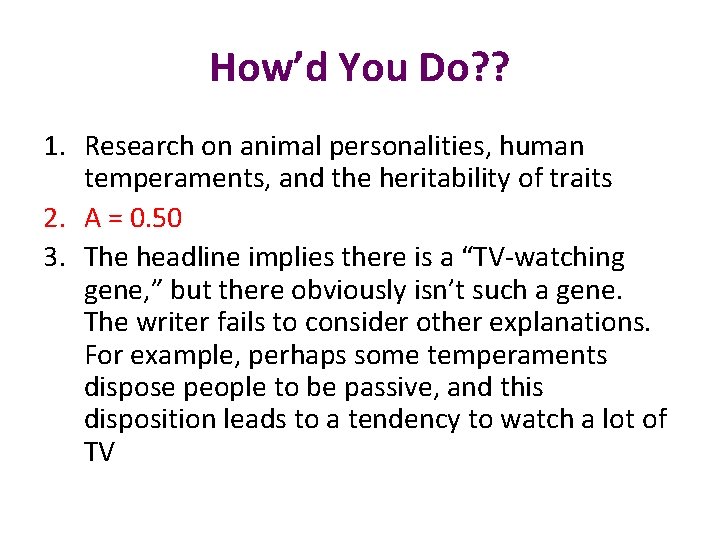 How’d You Do? ? 1. Research on animal personalities, human temperaments, and the heritability