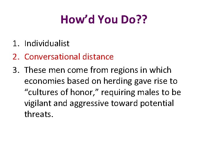 How’d You Do? ? 1. Individualist 2. Conversational distance 3. These men come from