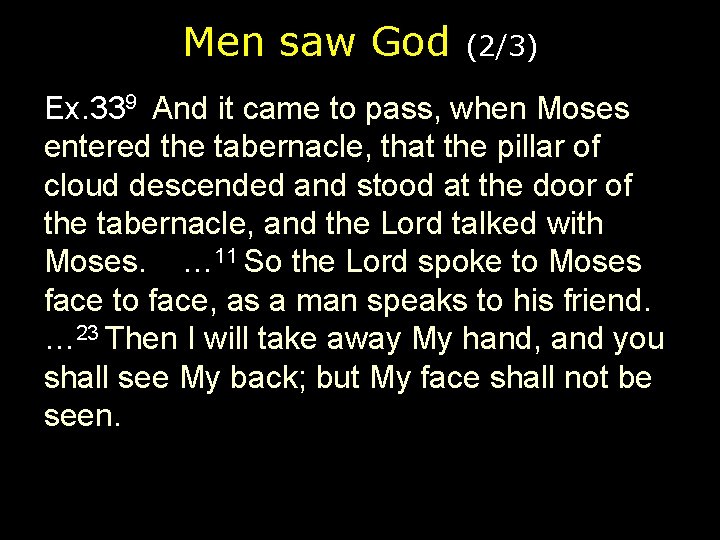 Men saw God (2/3) Ex. 339 And it came to pass, when Moses entered