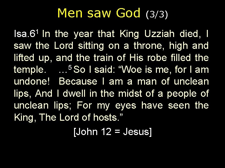 Men saw God (3/3) Isa. 61 In the year that King Uzziah died, I