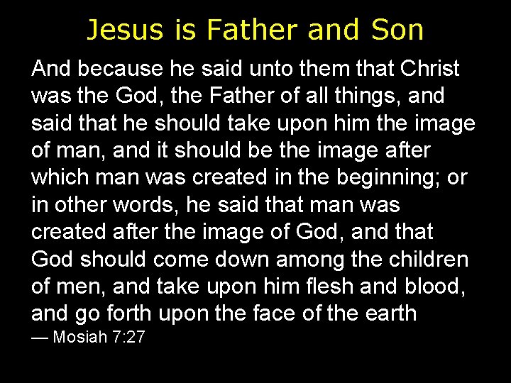 Jesus is Father and Son And because he said unto them that Christ was