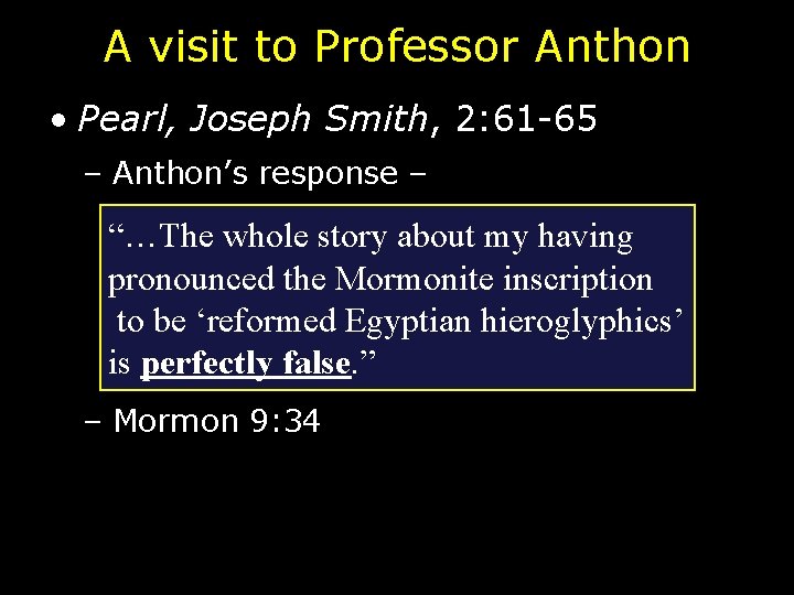 A visit to Professor Anthon • Pearl, Joseph Smith, 2: 61 -65 – Anthon’s