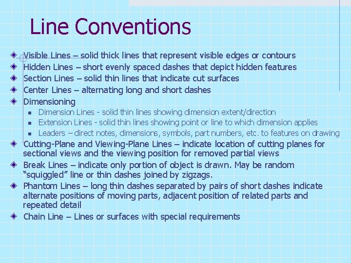 Line Conventions Visible Lines – solid thick lines that represent visible edges or contours