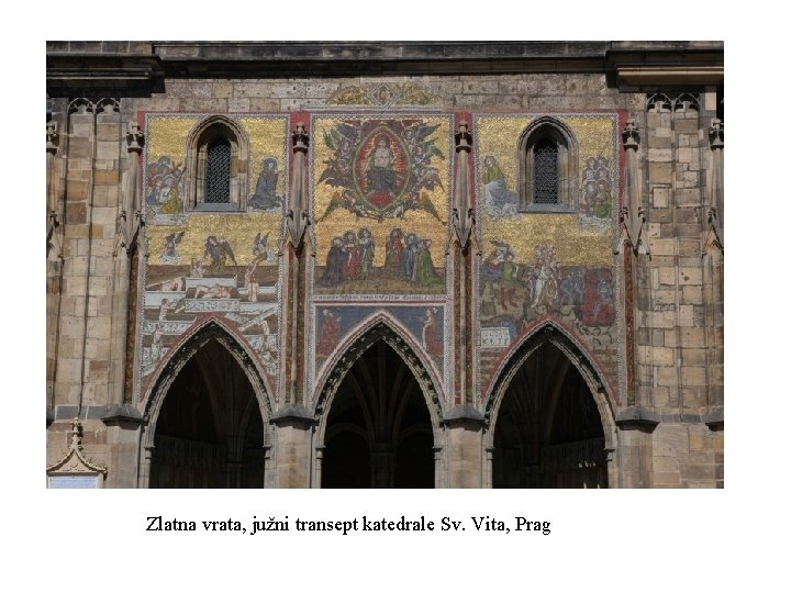 Zlatna vrata, južni transept katedrale Sv. Vita, Prag 