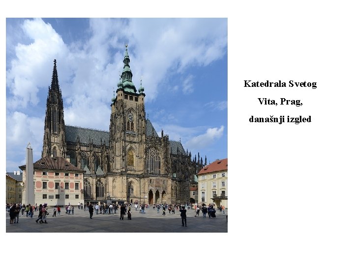 Katedrala Svetog Vita, Prag, današnji izgled 