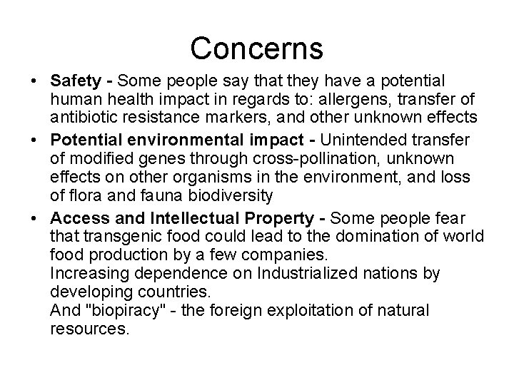 Concerns • Safety - Some people say that they have a potential human health