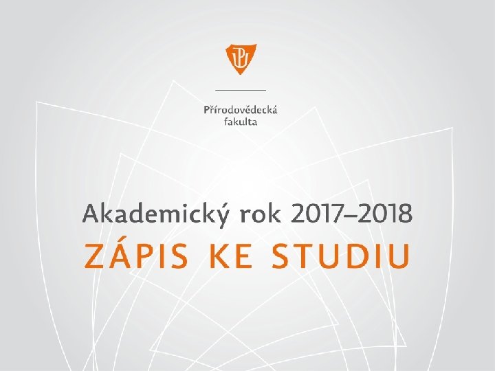 Akademický rok 2017/2018 Zápis ke studiu 