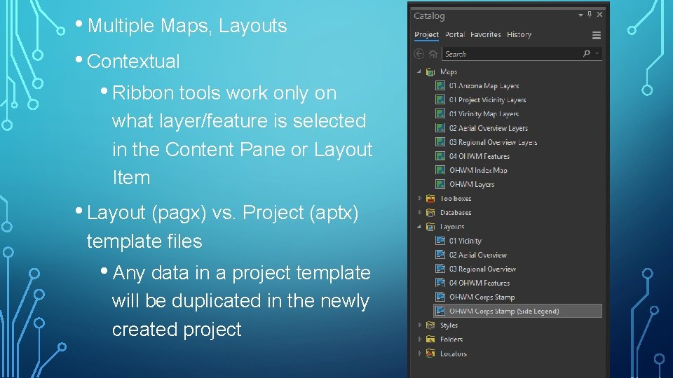  • Multiple Maps, Layouts • Contextual • Ribbon tools work only on what