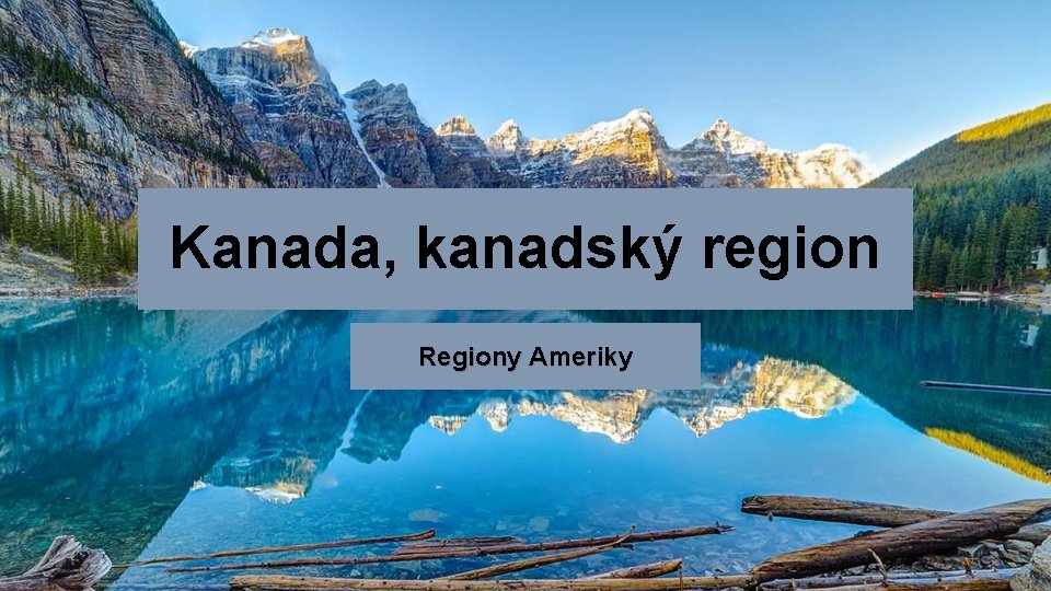 Kanada, kanadský region Regiony Ameriky 