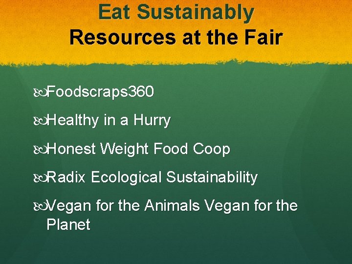 Eat Sustainably Resources at the Fair Foodscraps 360 Healthy in a Hurry Honest Weight Eat Sustainably Resources at the Fair Foodscraps 360 Healthy in a Hurry Honest Weight