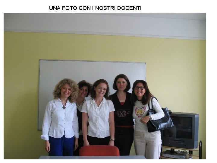 UNA FOTO CON I NOSTRI DOCENTI 