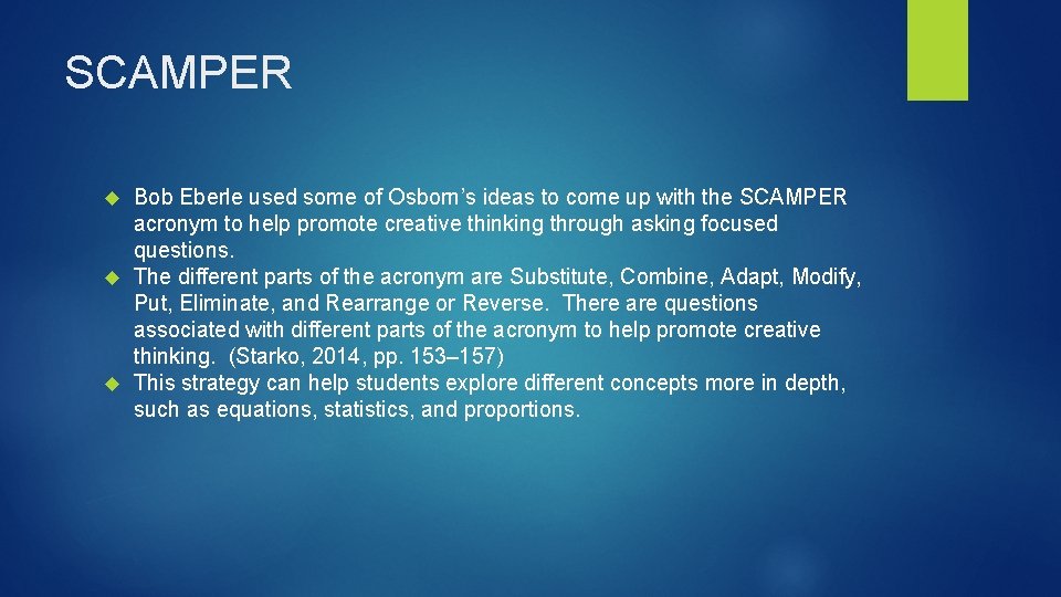 SCAMPER Bob Eberle used some of Osborn’s ideas to come up with the SCAMPER SCAMPER Bob Eberle used some of Osborn’s ideas to come up with the SCAMPER