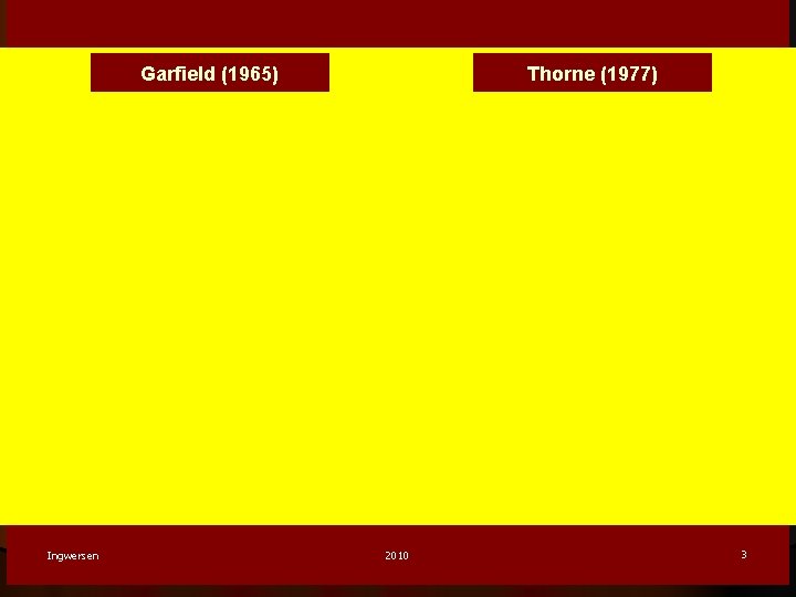 Garfield (1965) Ingwersen Thorne (1977) 2010 3 