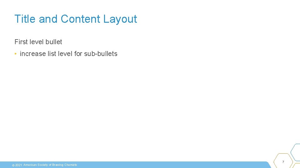 Title and Content Layout First level bullet • increase list level for sub-bullets ©