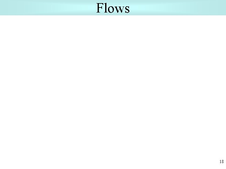 Flows 18 