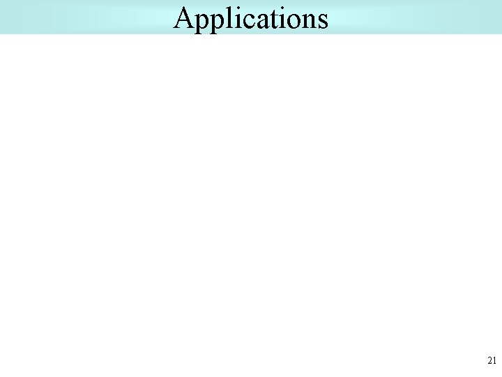 Applications 21 