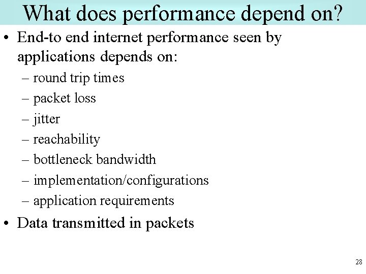 What does performance depend on? • End-to end internet performance seen by applications depends