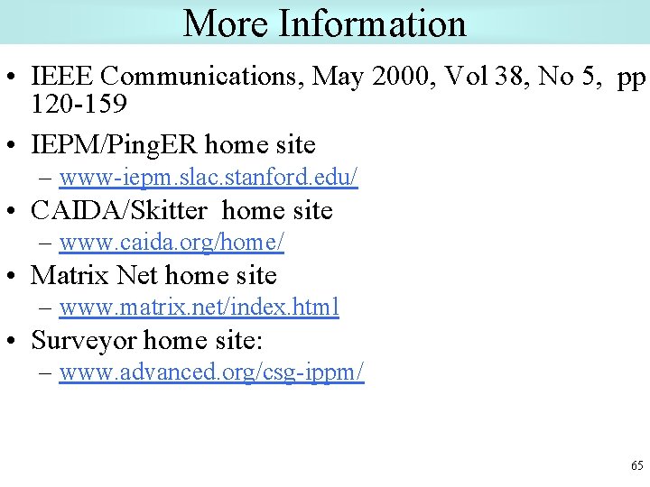 More Information • IEEE Communications, May 2000, Vol 38, No 5, pp 120 -159