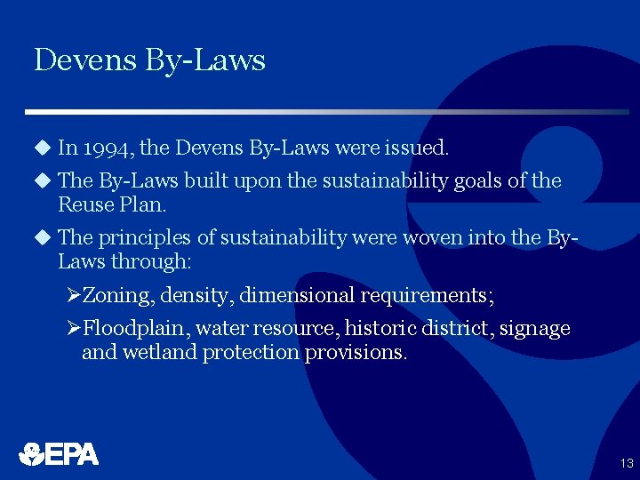 Devens By-Laws u In 1994, the Devens By-Laws were issued. u The By-Laws built