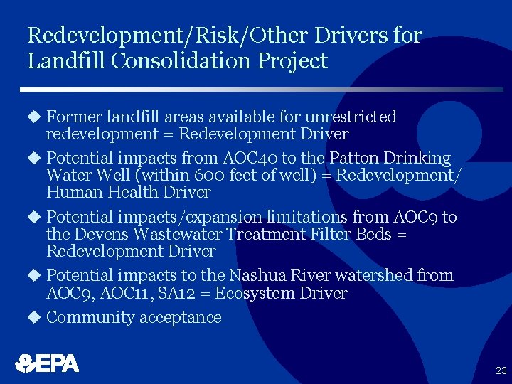 Redevelopment/Risk/Other Drivers for Landfill Consolidation Project u Former landfill areas available for unrestricted redevelopment