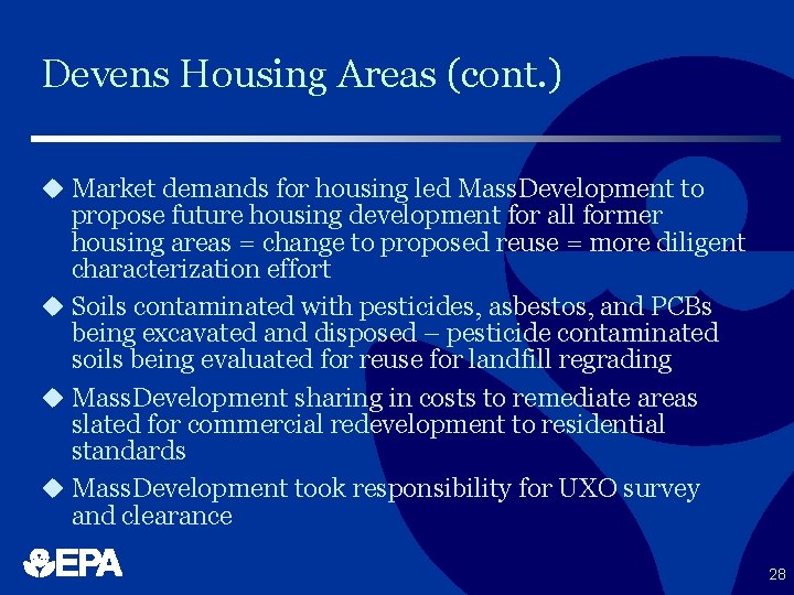 Devens Housing Areas (cont. ) u Market demands for housing led Mass. Development to