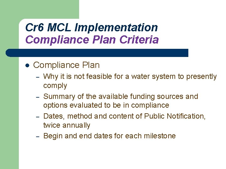 Cr 6 MCL Implementation Compliance Plan Criteria l Compliance Plan – – Why it