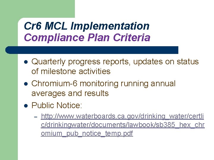 Cr 6 MCL Implementation Compliance Plan Criteria l l l Quarterly progress reports, updates